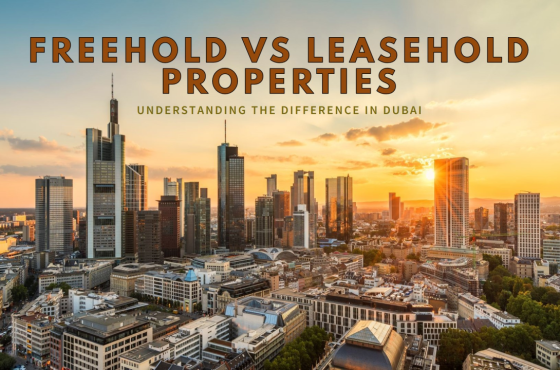 All About Freehold vs Leasehold Property in Dubai
