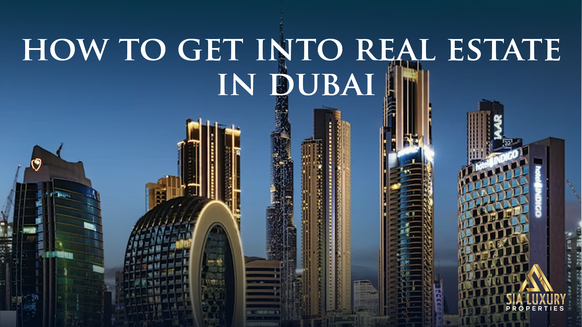 How to Get Into Real Estate in Dubai: A Complete Beginner’s Guide
