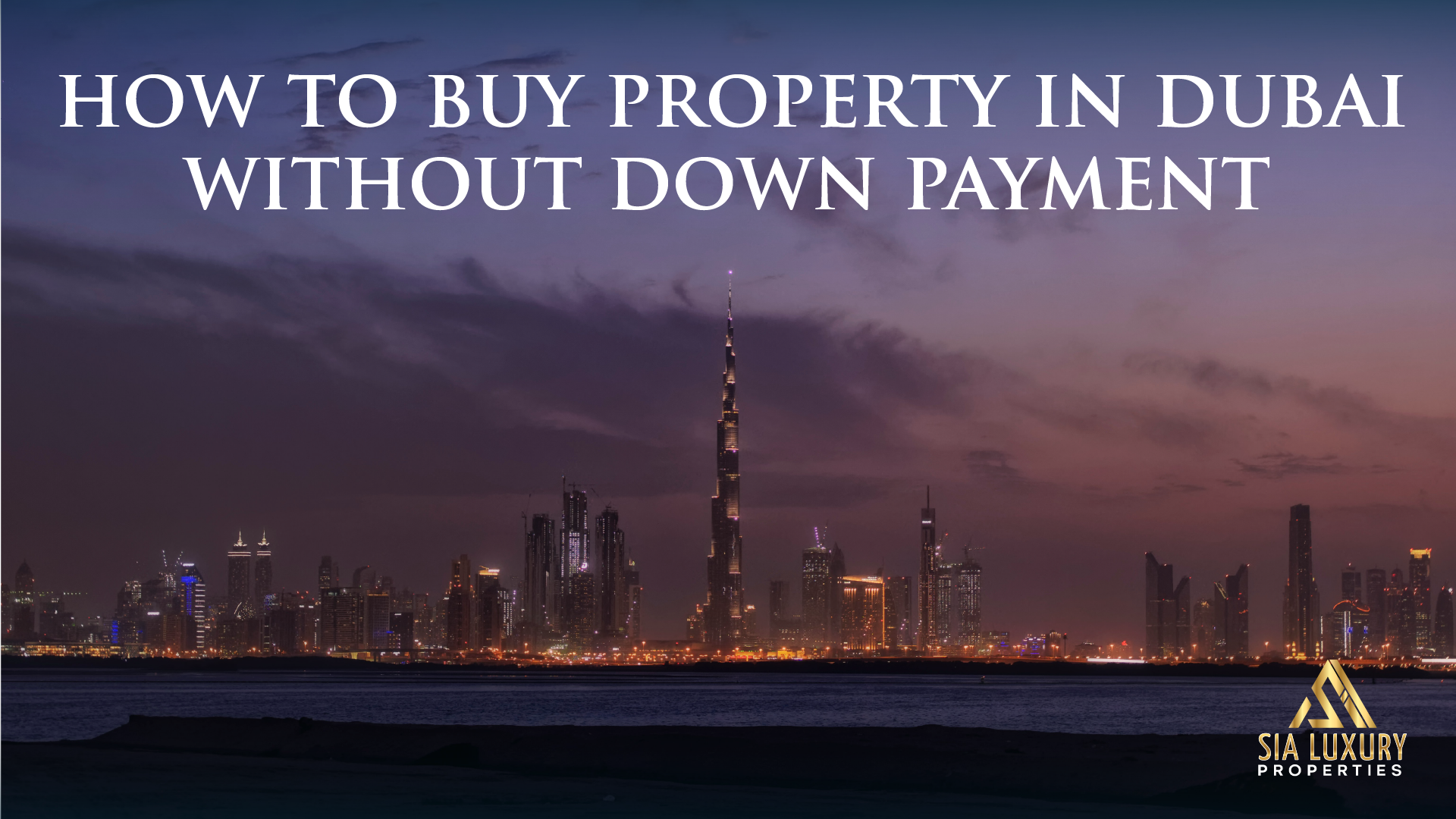 How to Buy Property in Dubai Without Down Payment: A 2026 Guide