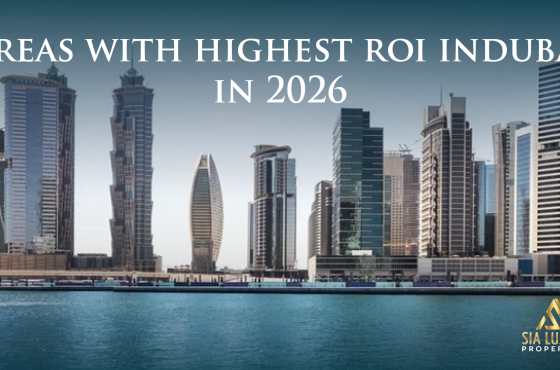 Areas with Highest ROI in Dubai: A 2026 Guide for New Investors
