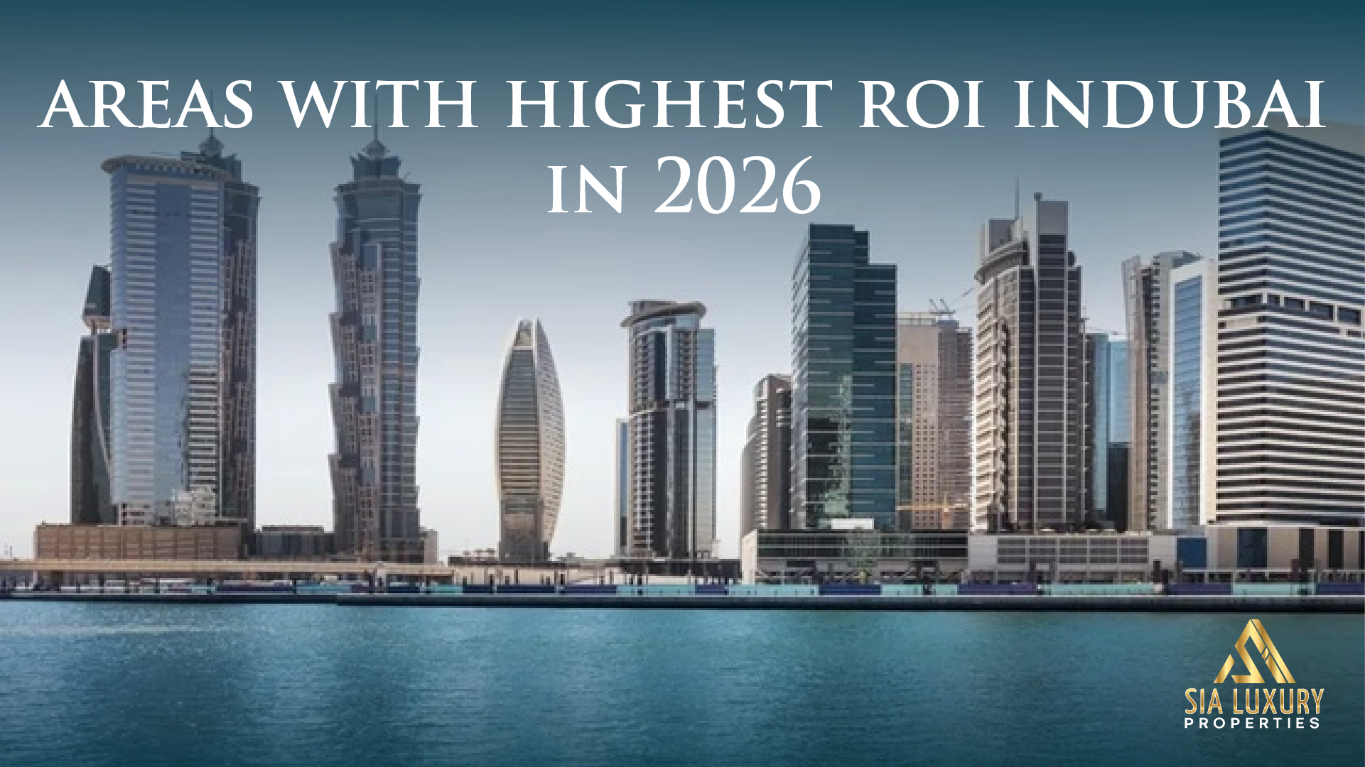 Areas with Highest ROI in Dubai: A 2026 Guide for New Investors